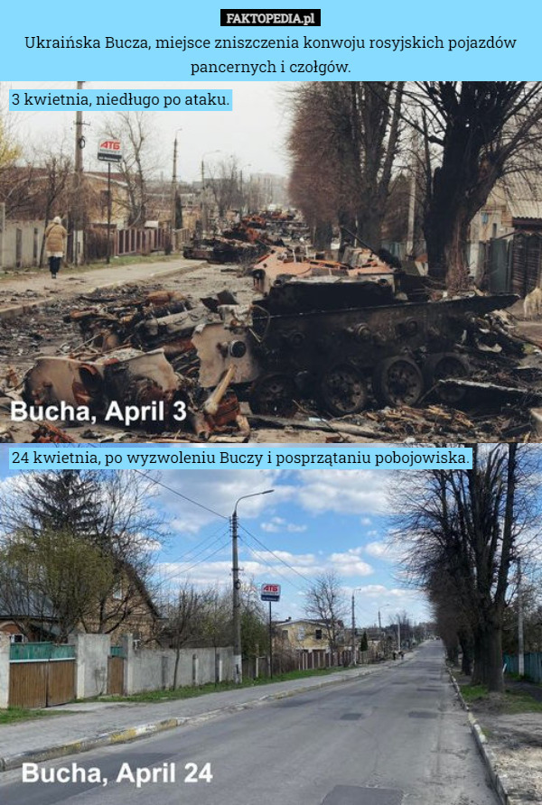 Ukraińska Bucza, miejsce zniszczenia konwoju rosyjskich pojazdów pancernych i czołgów. 3 kwietnia, niedługo po ataku. 24 kwietnia, po wyzwoleniu Buczy i posprzątaniu pobojowiska. 