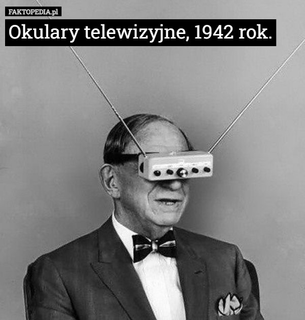 Okulary telewizyjne, 1942 rok. 