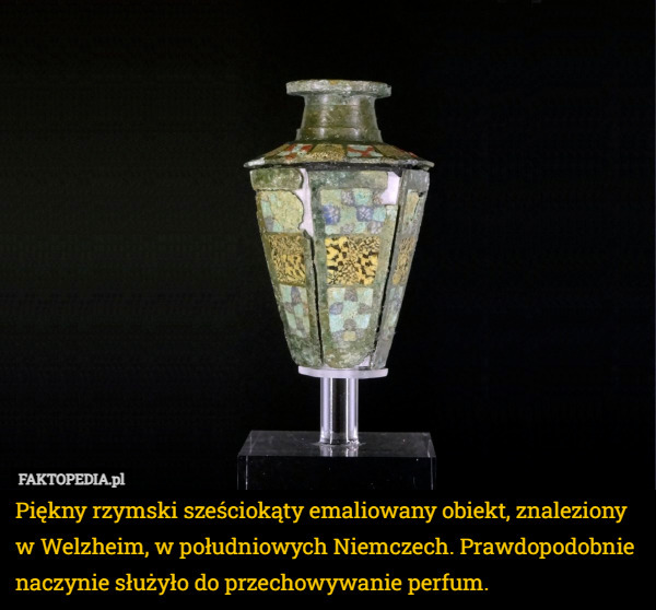 Piękny rzymski sześciokąty emaliowany obiekt, znaleziony w Welzheim, w południowych Niemczech. Prawdopodobnie naczynie służyło do przechowywanie perfum. 