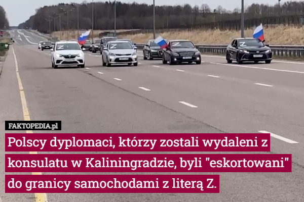 Polscy dyplomaci, którzy zostali wydaleni z konsulatu w Kaliningradzie, byli "eskortowani" do granicy samochodami z literą Z. 