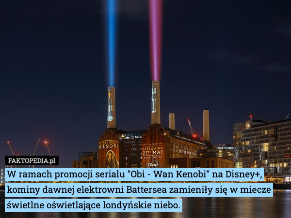 W ramach promocji serialu "Obi - Wan Kenobi" na Disney+, kominy dawnej elektrowni Battersea zamieniły się w miecze świetlne oświetlające londyńskie niebo. 