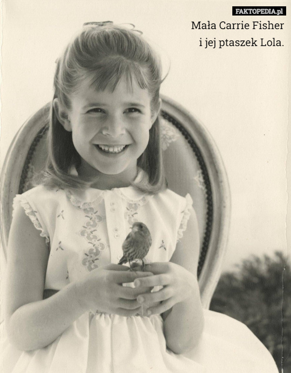 Mała Carrie Fisher
i jej ptaszek Lola. 
