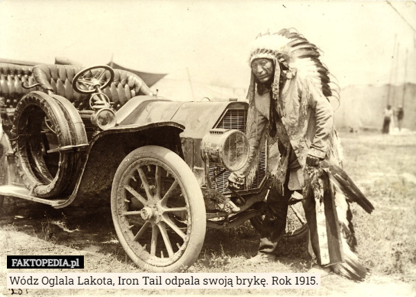 Wódz Oglala Lakota, Iron Tail odpala swoją brykę. Rok 1915. 