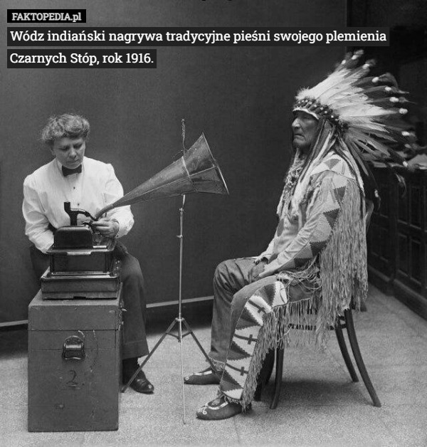 Wódz indiański nagrywa tradycyjne pieśni swojego plemienia Czarnych Stóp, rok 1916. 