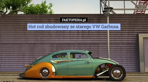 Hot rod zbudowany ze starego VW Garbusa. 