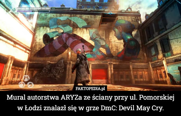 Mural autorstwa ARYZa ze ściany przy ul. Pomorskiej w Łodzi znalazł się w grze DmC: Devil May Cry. 