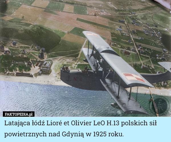 Latająca łódź Lioré et Olivier LeO H.13 polskich sił powietrznych nad Gdynia w 1925 roku. 