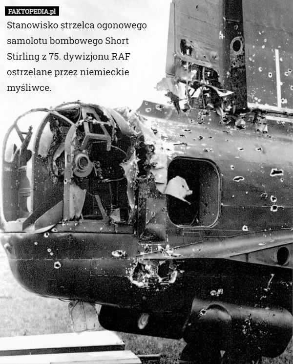 Stanowisko strzelca ogonowego samolotu bombowego Short Stirling z 75. dywizjonu RAF ostrzelane przez niemieckie myśliwce. 