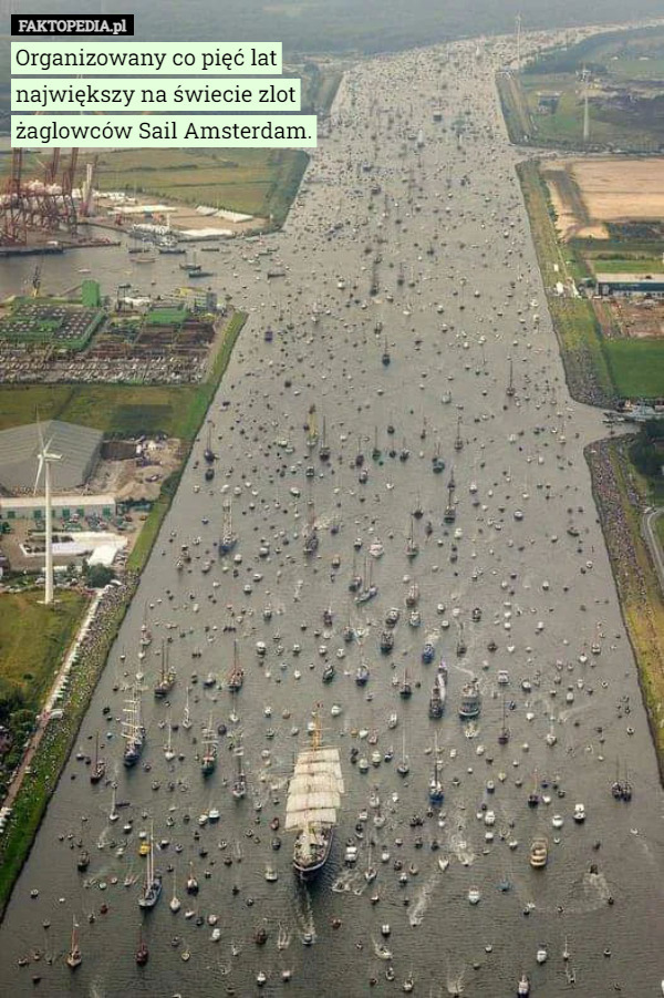 Organizowany co pięć lat największy na świecie zlot żaglowców Sail Amsterdam. 