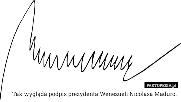 Tak wygląda podpis prezydenta Wenezueli Nicolasa Maduro. 