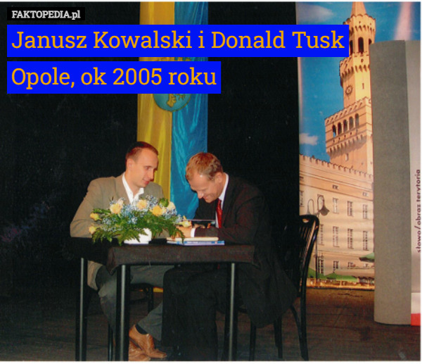 Janusz Kowalski i Donald Tusk
Opole, ok 2005 roku 