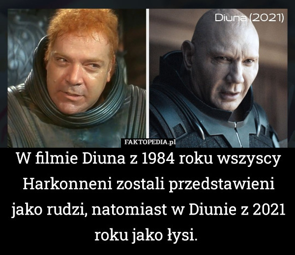 W filmie Diuna z 1984 roku wszyscy Harkonneni zostali przedstawieni jako rudzi, natomiast w Diunie z 2021 roku jako łysi. 