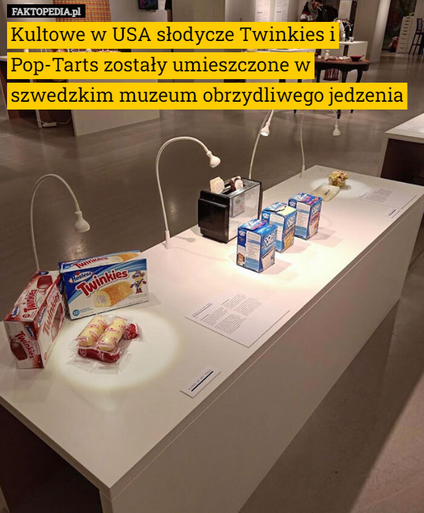 Kultowe w USA słodycze Twinkies i Pop-Tarts zostały umieszczone w szwedzkim muzeum obrzydliwego jedzenia 