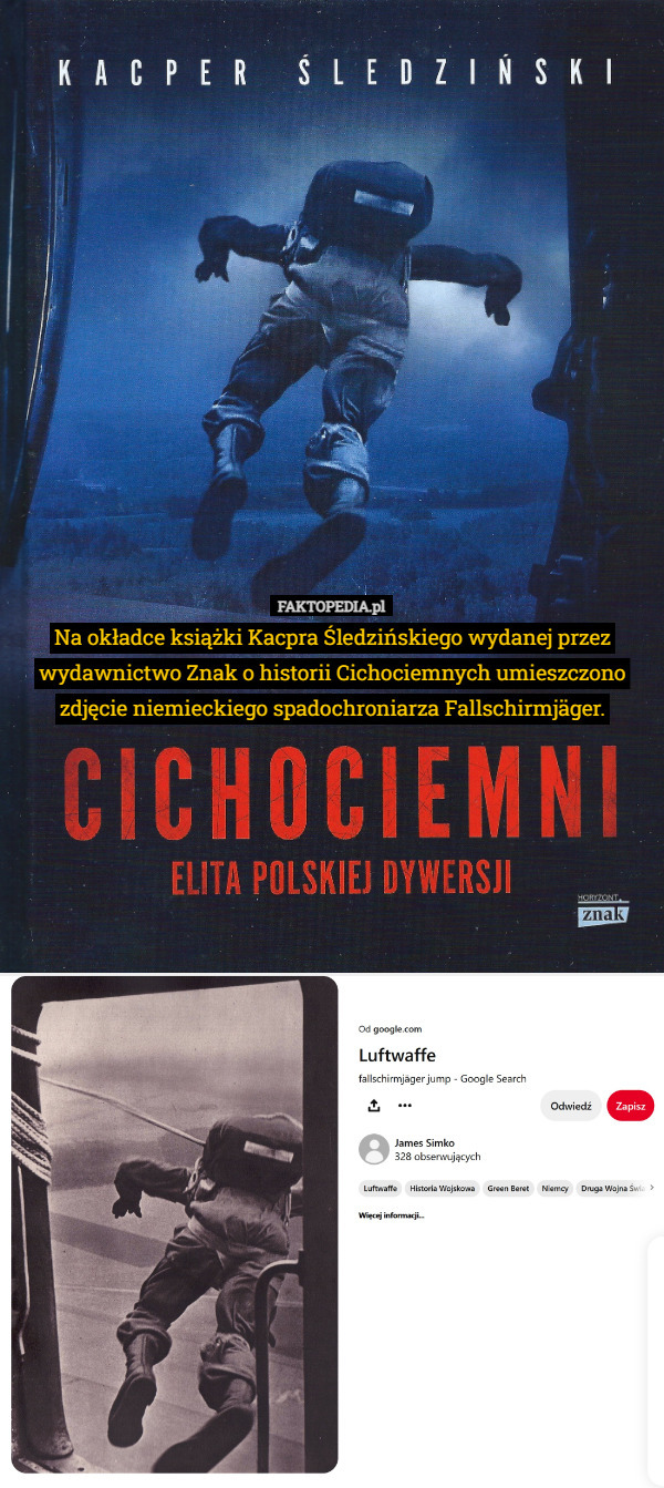 Na okładce książki Kacpra Śledzińskiego wydanej przez wydawnictwo Znak o historii Cichociemnych umieszczono zdjęcie niemieckiego spadochroniarza Fallschirmjäger. 