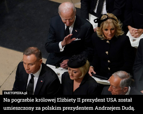 Na pogrzebie królowej Elżbiety II prezydent USA został umieszczony za polskim prezydentem Andrzejem Dudą. 
