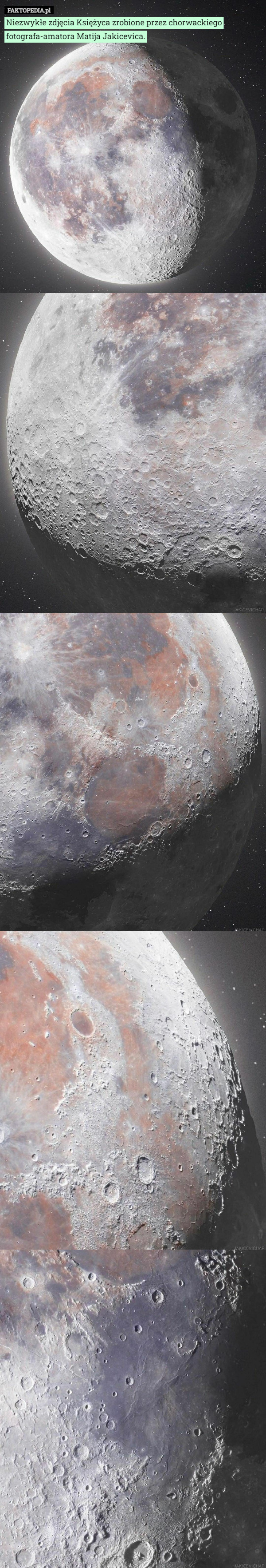Niezwykłe zdjęcia Księżyca zrobione przez chorwackiego fotografa-amatora Matija Jakicevica. 