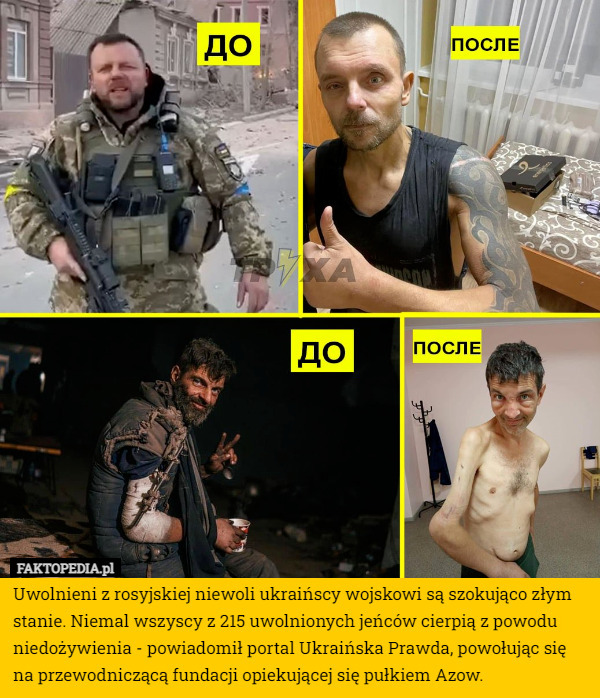 Uwolnieni z rosyjskiej niewoli ukraińscy wojskowi są szokująco złym stanie. Niemal wszyscy z 215 uwolnionych jeńców cierpią z powodu niedożywienia - powiadomił portal Ukraińska Prawda, powołując się na przewodniczącą fundacji opiekującej się pułkiem Azow. 