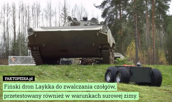 Fiński dron Laykka do zwalczania czołgów,
przetestowany również w warunkach surowej zimy. 