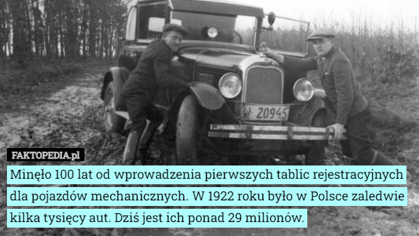 Minęło 100 lat od wprowadzenia pierwszych tablic rejestracyjnych dla pojazdów mechanicznych. W 1922 roku było w Polsce zaledwie kilka tysięcy aut. Dziś jest ich ponad 29 milionów. 