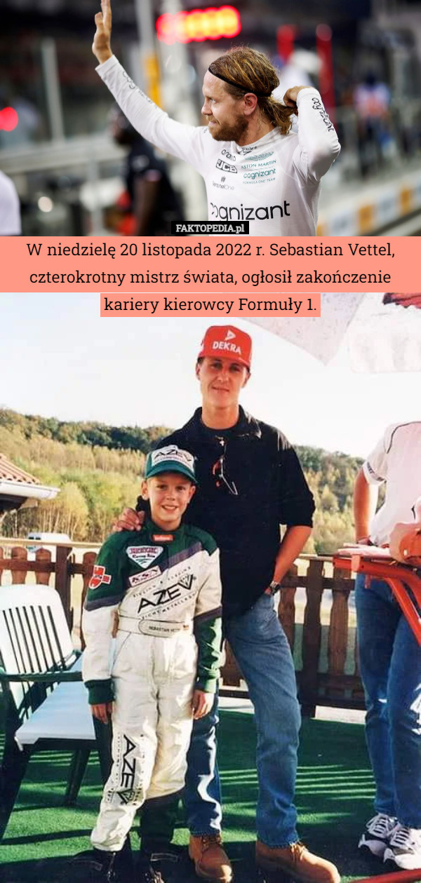 W niedzielę 20 listopada 2022 r. Sebastian Vettel, czterokrotny mistrz świata, ogłosił zakończenie kariery kierowcy Formuły 1. 