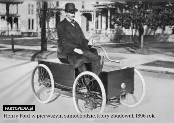 Henry Ford w pierwszym samochodzie, który zbudował, 1896 rok. 