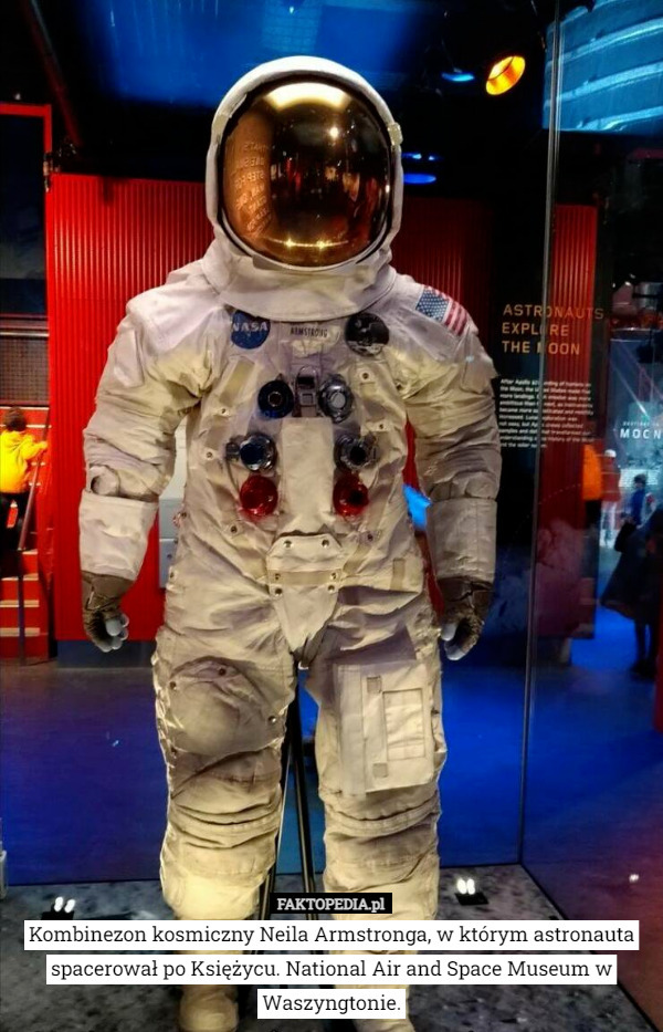Kombinezon kosmiczny Neila Armstronga, w którym astronauta spacerował po Księżycu. National Air and Space Museum w Waszyngtonie. 