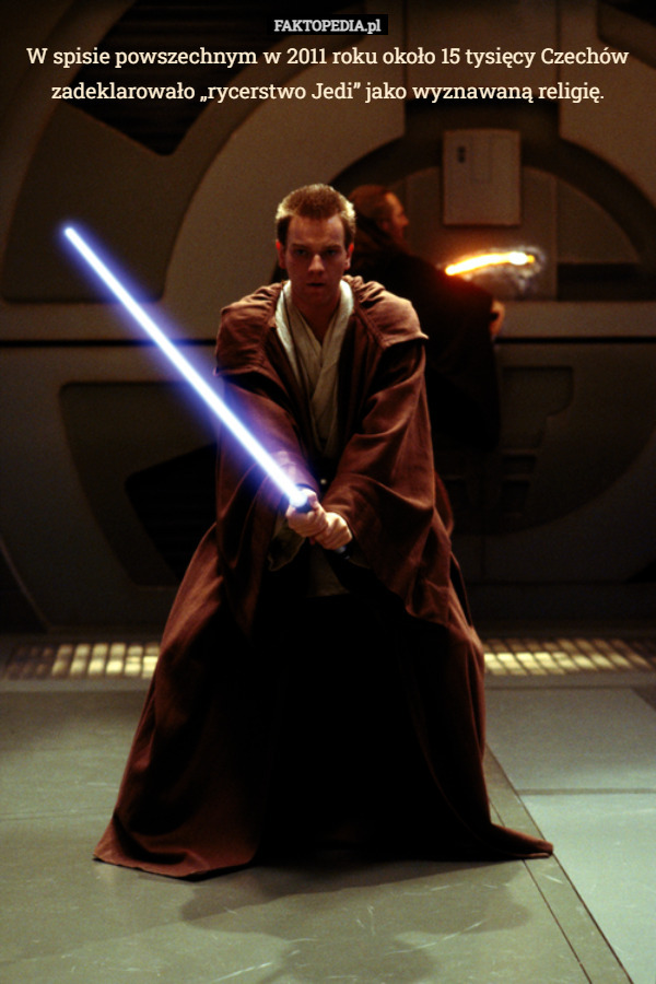 W spisie powszechnym w 2011 roku około 15 tysięcy Czechów zadeklarowało „rycerstwo Jedi” jako wyznawaną religię. 