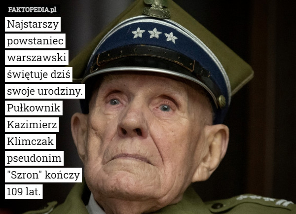 Najstarszy powstaniec warszawski świętuje dziś swoje urodziny. Pułkownik Kazimierz Klimczak pseudonim "Szron" kończy 109 lat. 
