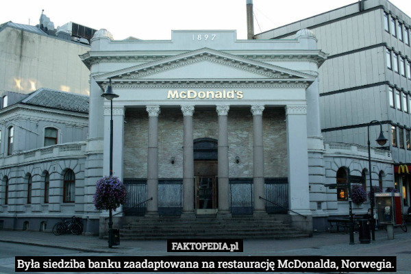Była siedziba banku zaadaptowana na restaurację McDonalda, Norwegia. 