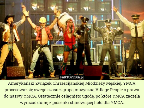 Amerykański Związek Chrześcijańskiej Młodzieży Męskiej, YMCA, procesował się swego czasu z grupą muzyczną Village People o prawa do nazwy YMCA. Ostatecznie osiągnięto ugodę, po które YMCA zaczęła wyrażać dumę z piosenki stanowiącej hołd dla YMCA. 