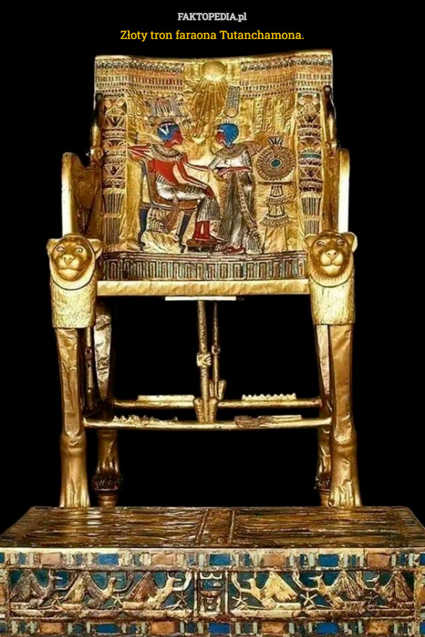 Złoty tron faraona Tutanchamona. 