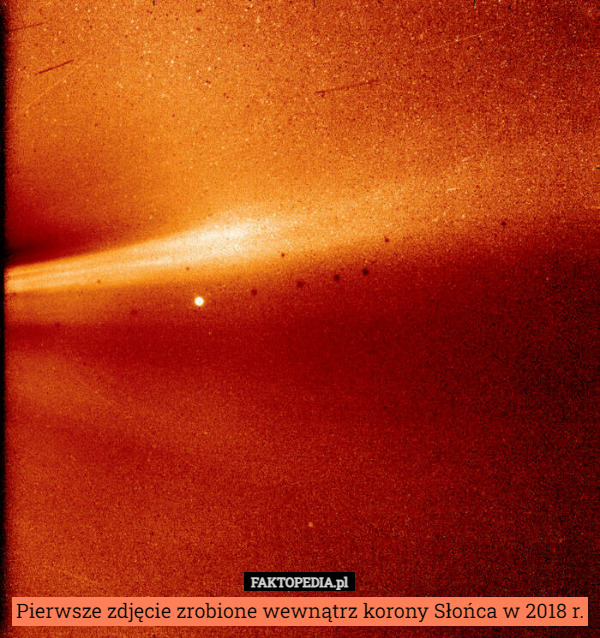 Pierwsze zdjęcie zrobione wewnątrz korony Słońca w 2018 r. 