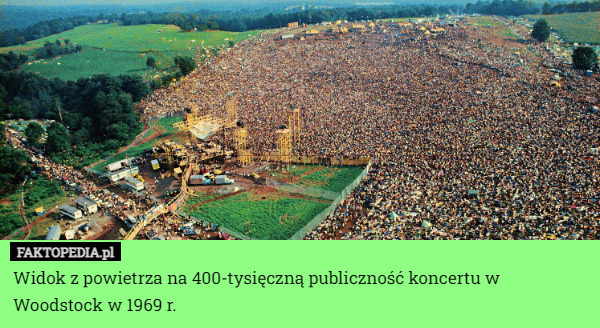 Widok z powietrza na 400-tysięczną publiczność koncertu w Woodstock w 1969 r. 