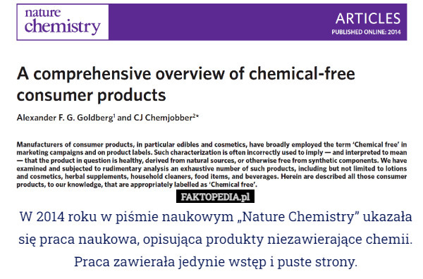 W 2014 roku w piśmie naukowym „Nature Chemistry” ukazała się praca naukowa, opisująca produkty niezawierające chemii. Praca zawierała jedynie wstęp i puste strony. 
