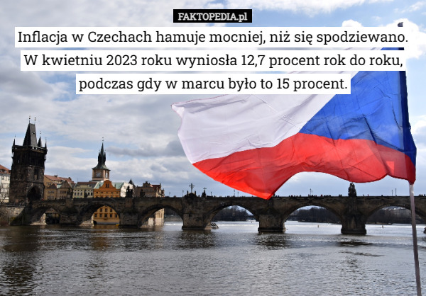 Inflacja w Czechach hamuje mocniej, niż się spodziewano. W kwietniu 2023 roku wyniosła 12,7 procent rok do roku, podczas gdy w marcu było to 15 procent. 