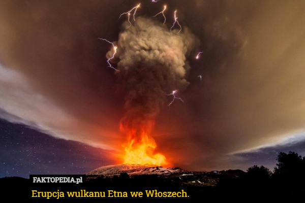 Erupcja wulkanu Etna we Włoszech. 