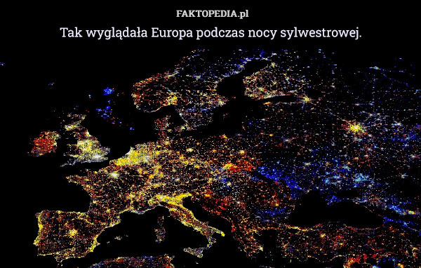 Tak wyglądała Europa podczas nocy sylwestrowej. 