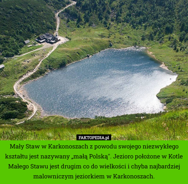 Mały Staw w Karkonoszach z powodu swojego niezwykłego kształtu jest nazywany „małą Polską". Jezioro położone w Kotle Małego Stawu jest drugim co do wielkości i chyba najbardziej malowniczym jeziorkiem w Karkonoszach. 