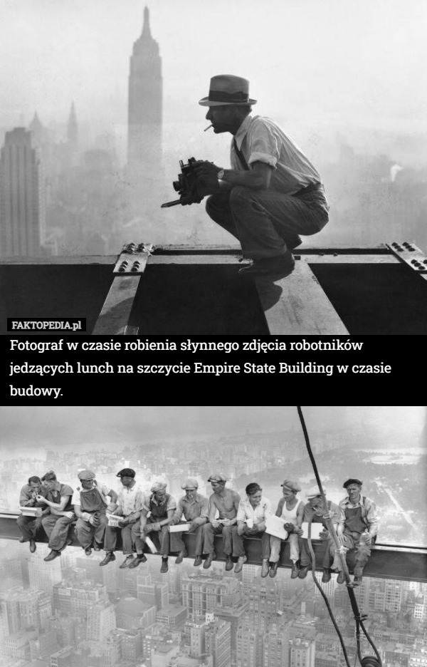 Fotograf w czasie robienia słynnego zdjęcia robotników jedzących lunch na szczycie Empire State Building w czasie budowy. 