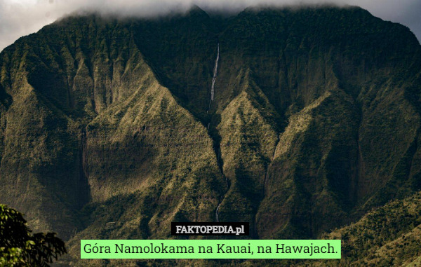 Góra Namolokama na Kauai, na Hawajach. 