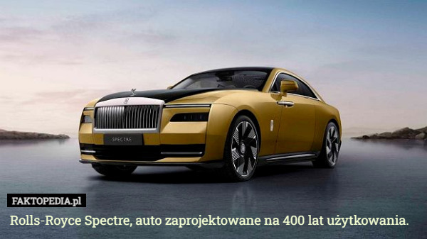 Rolls-Royce Spectre, auto zaprojektowane na 400 lat użytkowania. 