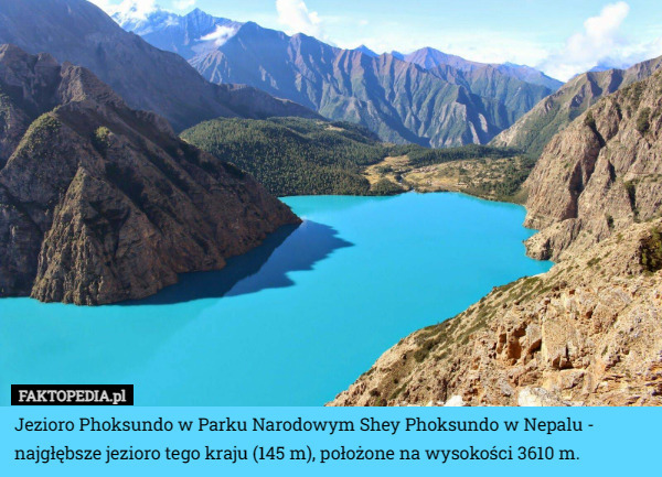 Jezioro Phoksundo w Parku Narodowym Shey Phoksundo w Nepalu - najgłębsze jezioro tego kraju (145 m), położone na wysokości 3610 m. 