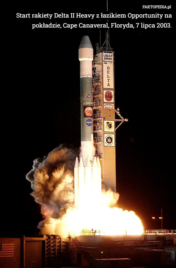 Start rakiety Delta II Heavy z łazikiem Opportunity na pokładzie, Cape Canaveral, Floryda, 7 lipca 2003. 