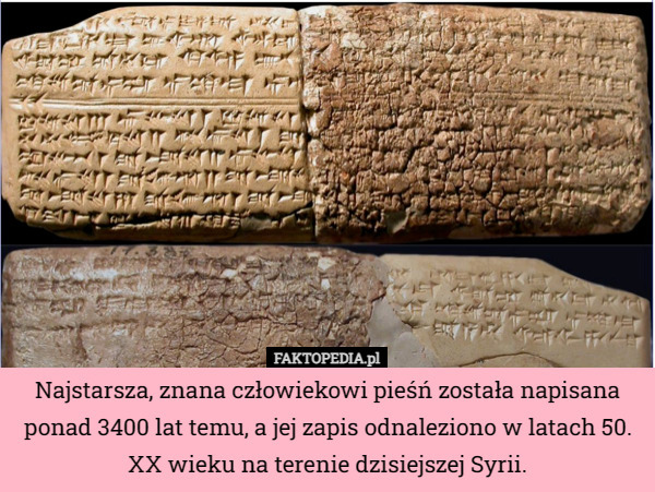 Najstarsza, znana człowiekowi pieśń została napisana ponad 3400 lat temu, a jej zapis odnaleziono w latach 50. XX wieku na terenie dzisiejszej Syrii. 