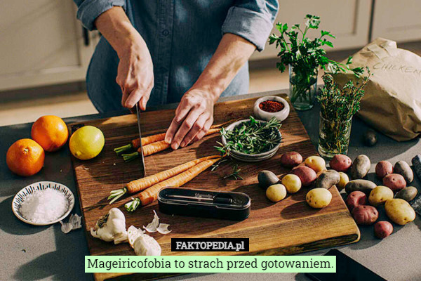 Mageiricofobia to strach przed gotowaniem. 