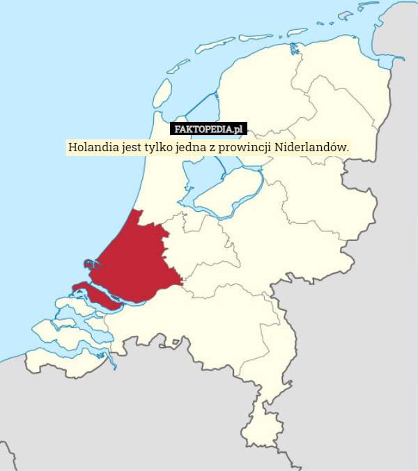Holandia jest tylko jedna z prowincji Niderlandów. 