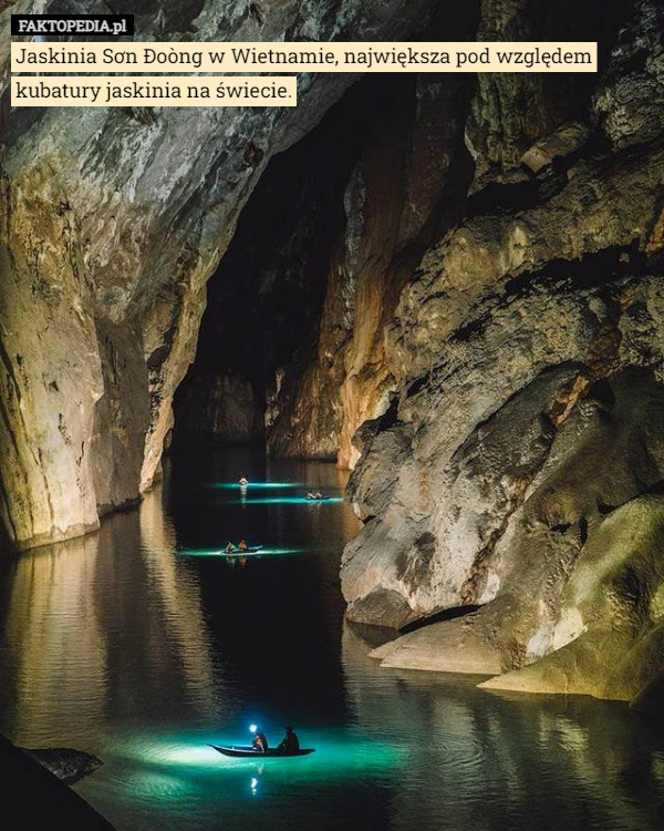 Jaskinia Sơn Đoòng w Wietnamie, największa pod względem kubatury jaskinia na świecie. 