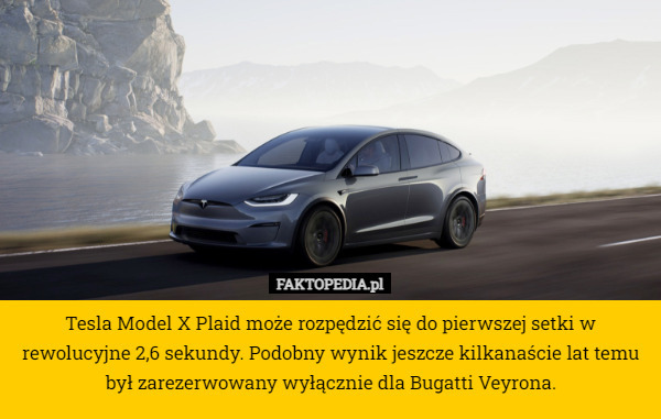 Tesla Model X Plaid może rozpędzić się do pierwszej setki w rewolucyjne 2,6 sekundy. Podobny wynik jeszcze kilkanaście lat temu był zarezerwowany wyłącznie dla Bugatti Veyrona. 