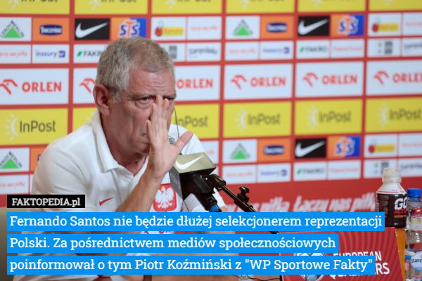 Fernando Santos nie będzie dłużej selekcjonerem reprezentacji Polski. Za pośrednictwem mediów społecznościowych poinformował o tym Piotr Koźmiński z "WP Sportowe Fakty" 