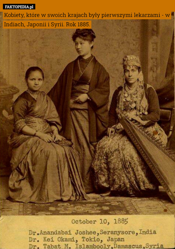 Kobiety, które w swoich krajach były pierwszymi lekarzami - w Indiach, Japonii i Syrii. Rok 1885. 